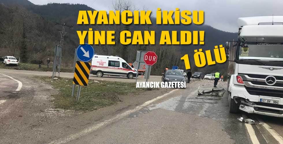 Ayancık İkisu kavşağı yine can aldı!