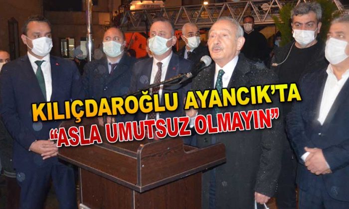 Kılıçdaroğlu Ayancık’ta