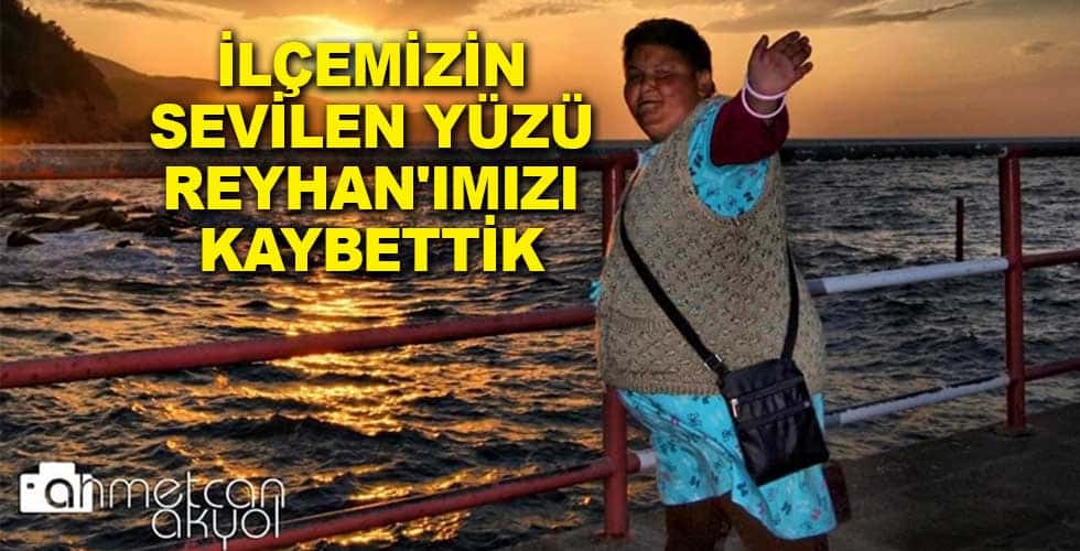 İlçemizin Sevilen Yüzü Reyhan’ımızı Kaybettik