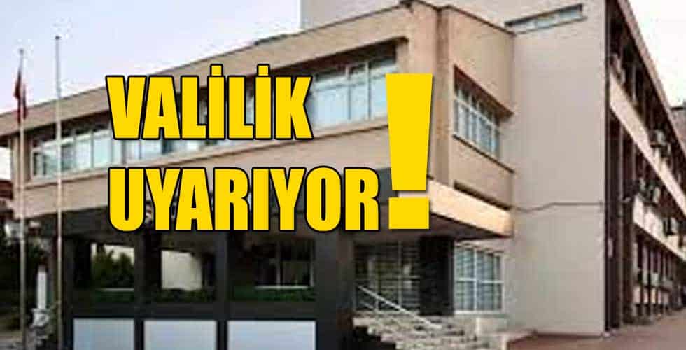 Valilik Uyarıyor