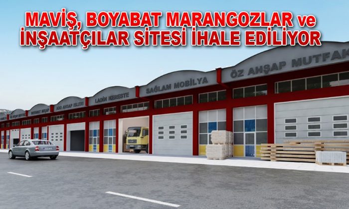 MAVİŞ, BOYABAT MARANGOZLAR ve İNŞAATÇILAR SİTESİ İHALE EDİLİYOR