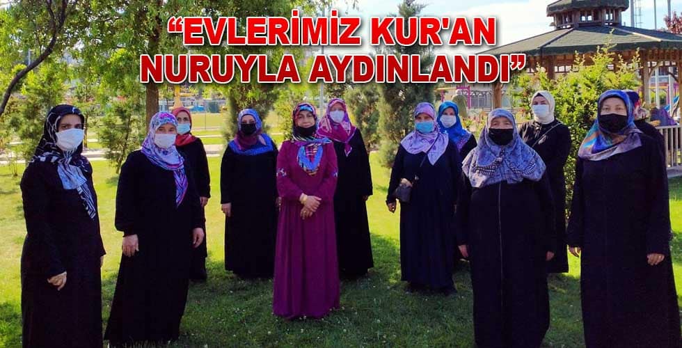 Evlerimiz Kur’an nuruyla aydınlandı