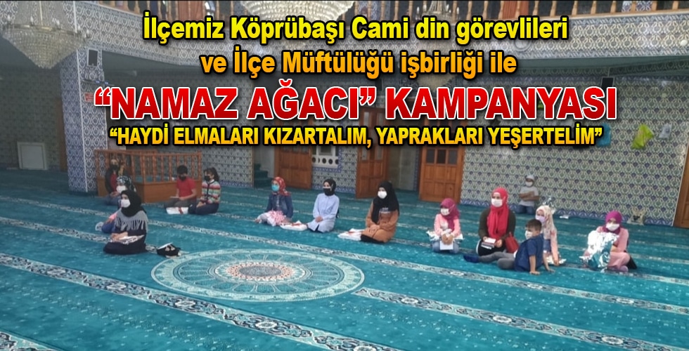 NAMAZ AĞACI KAMPANYASI BAŞLATILDI