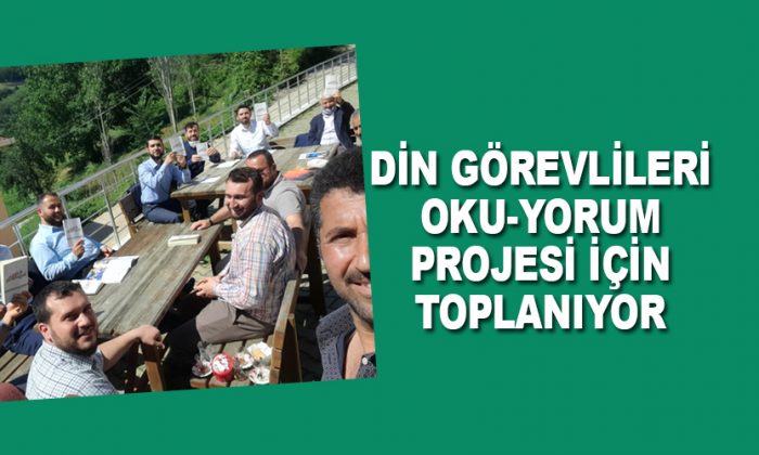 Ayancık’ta Din Görevlileri Oku-yorum projesi için toplanıyor