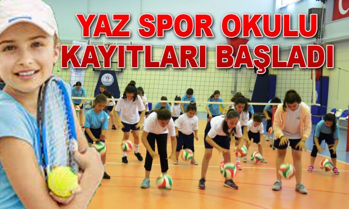 YAZ SPOR OKULU KAYITLARI BAŞLADI