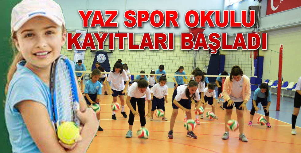 YAZ SPOR OKULU KAYITLARI BAŞLADI