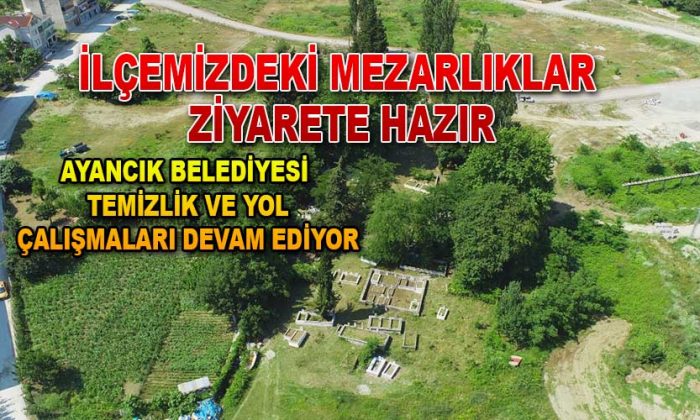 Ayancık’ta mezarlıklar bayrama hazır