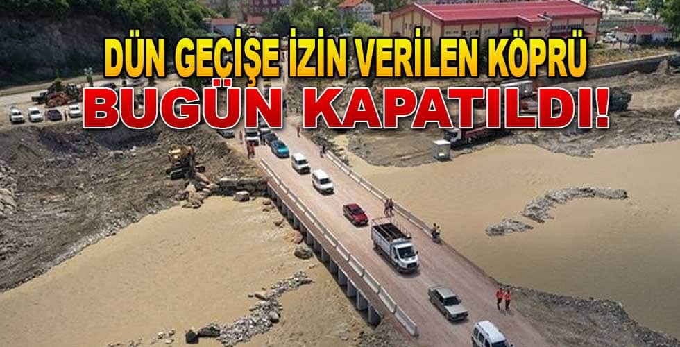 Yapılan Köprü tekrar kapatıldı!