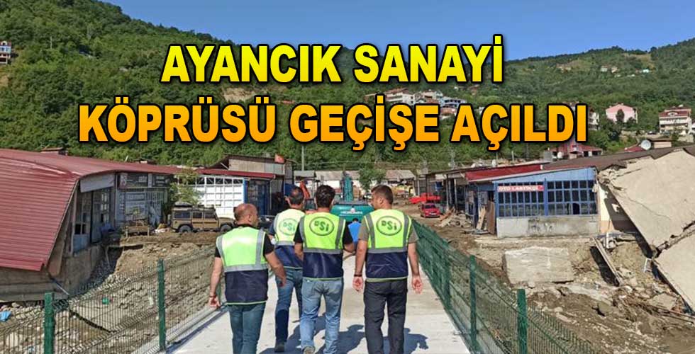 Ayancık Sanayi Köprüsü Geçişe Açıldı