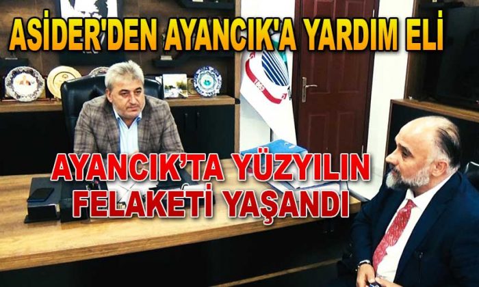 ASİDER’DEN AYANCIK’A YARDIM ELİ