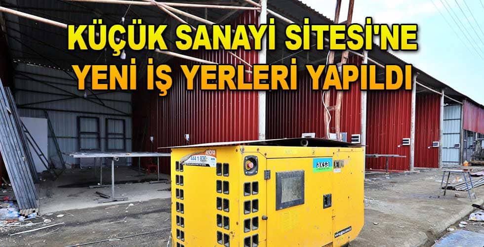 Küçük Sanayi Sitesi’ne Yeni İş Yerleri