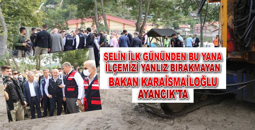 Bakan Karaismailoğlu Ayancık’ta