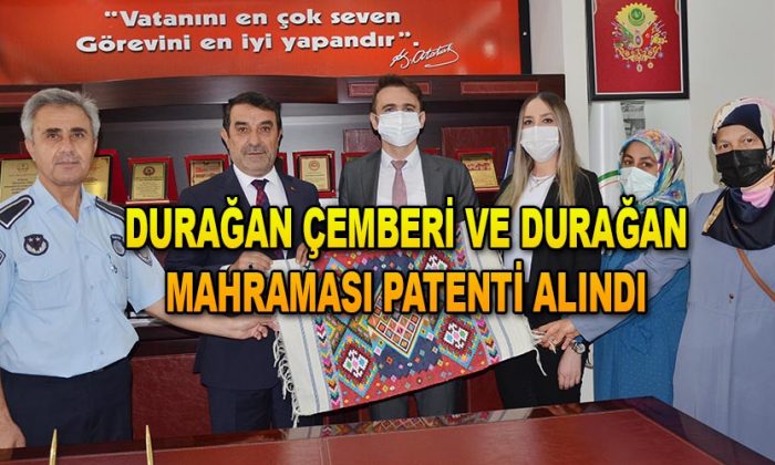 DURAĞAN ÇEMBERİ VE DURAĞAN MAHRAMASI PATENTİ ALINDI