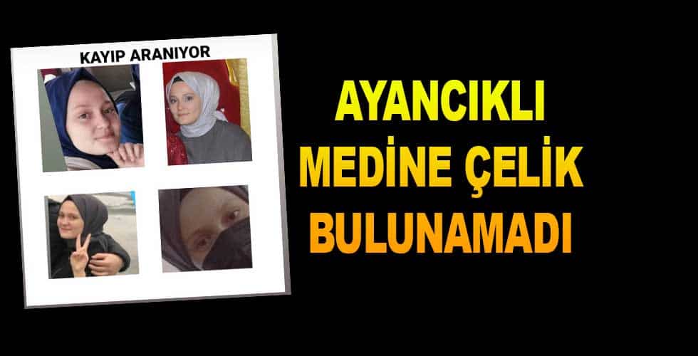 AYANCIKLI MEDİNE ÇELİK BULUNAMADI