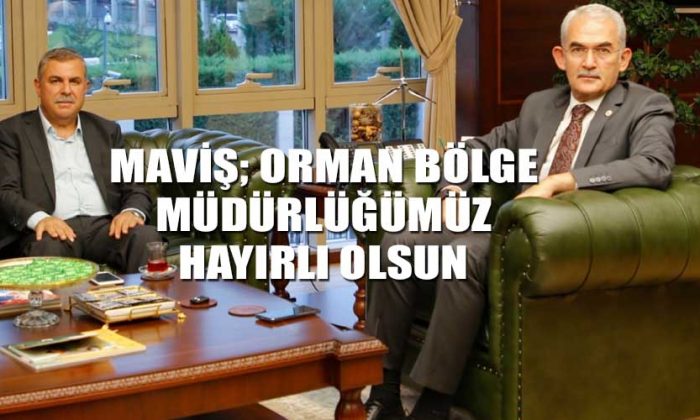 MAVİŞ; ORMAN BÖLGE MÜDÜRLÜĞÜMÜZ HAYIRLI OLSUN