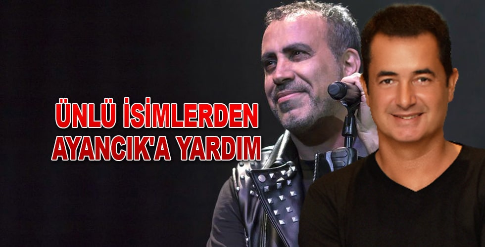 ÜNLÜ İSİMLERDEN AYANCIK’A YARDIM