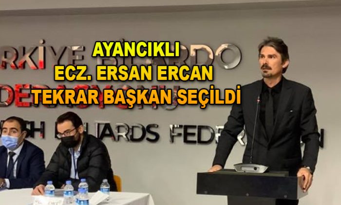 Ayancıklı Ecz. Ersan Ercan tekrar başkan seçildi