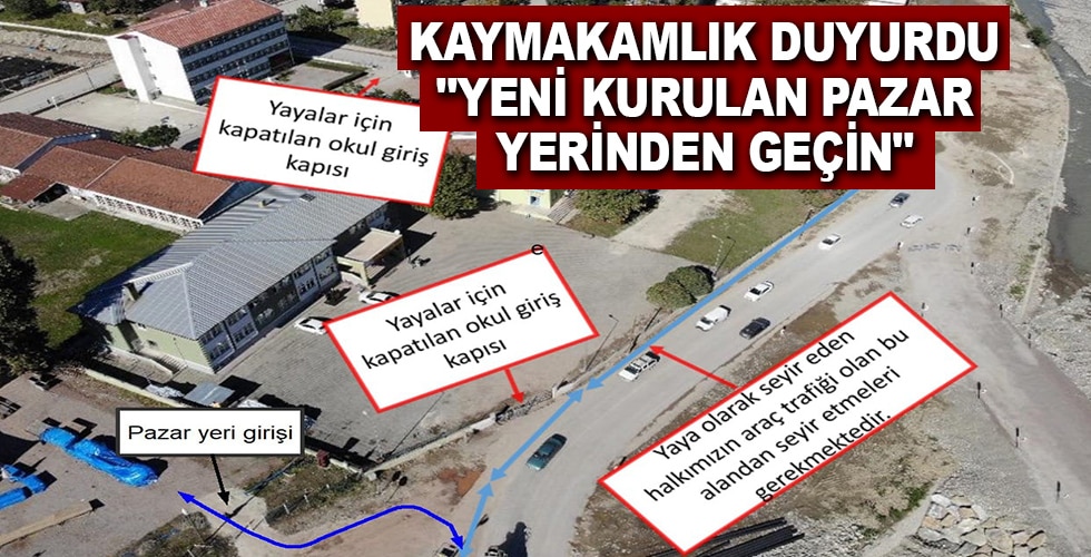 Kaymakamlık Duyurdu “Yeni Kurulan Pazar yerinden Geçin”