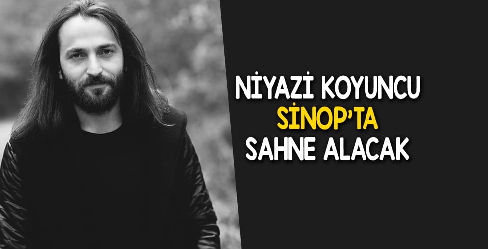 Niyazi KOYUNCU 29 Ekim’de Sinop’ta Sahne Alacak