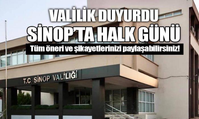 SİNOP VALİLİĞİ’NDE HALK GÜNÜ