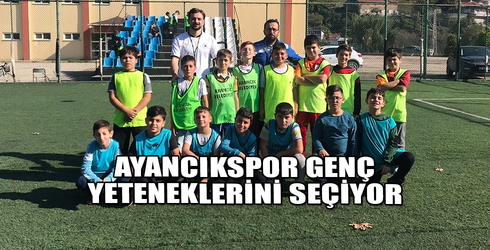 Ayancıkspor genç yeteneklerini seçiyor