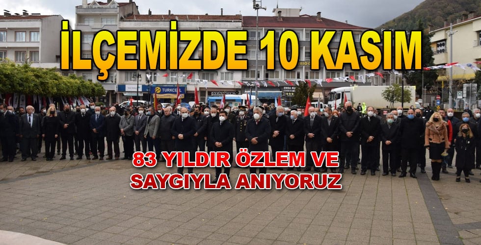 İlçemizde 10 Kasım Atatürk’ü Anma Töreni Düzenlendi