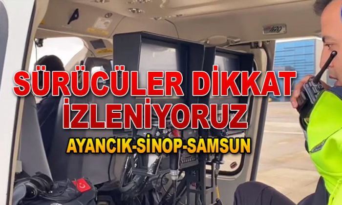 Sürücüler Dikkat İzleniyoruz