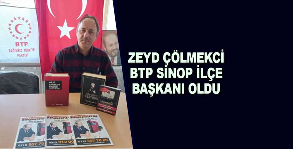 Zeyd Çölmekci BTP Sinop İlçe Başkanı Oldu