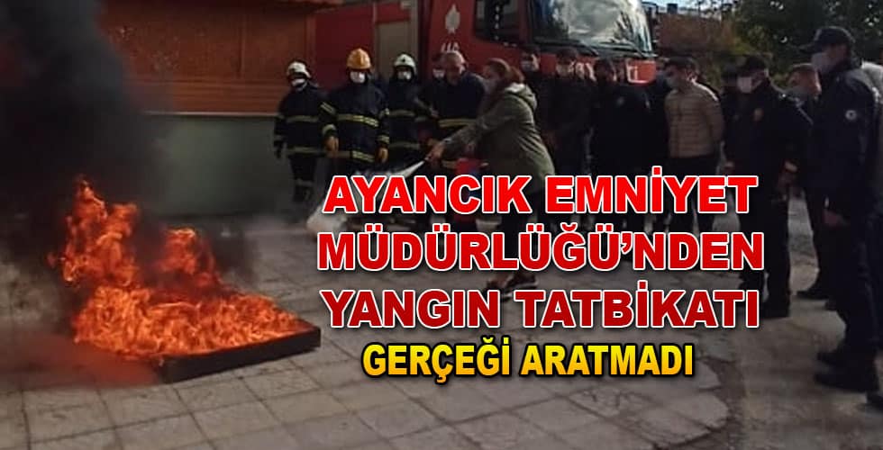 İlçe Emniyet Müdürlüğü’nden Yangın Tatbikatı