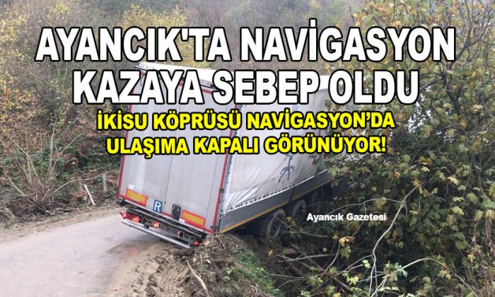 AYANCIK’TA NAVİGASYON KAZAYA SEBEP OLDU