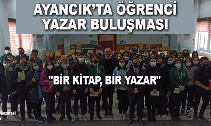 Ayancık’ta Öğrenci Yazar buluşması yapıldı