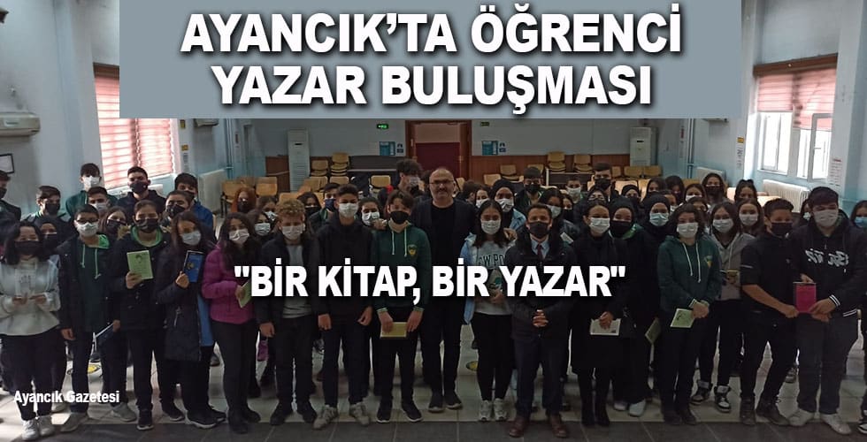 Ayancık’ta Öğrenci Yazar buluşması yapıldı