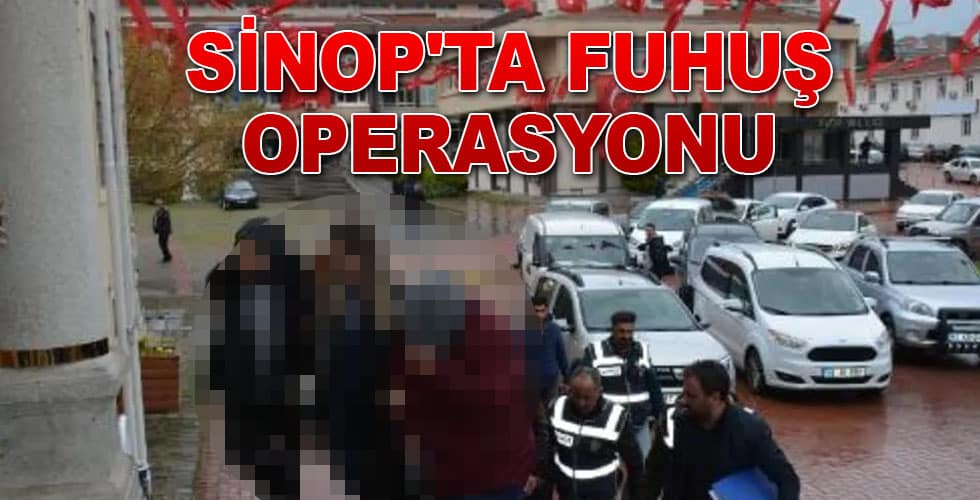 Sinop’ta Fuhuş Operasyonu