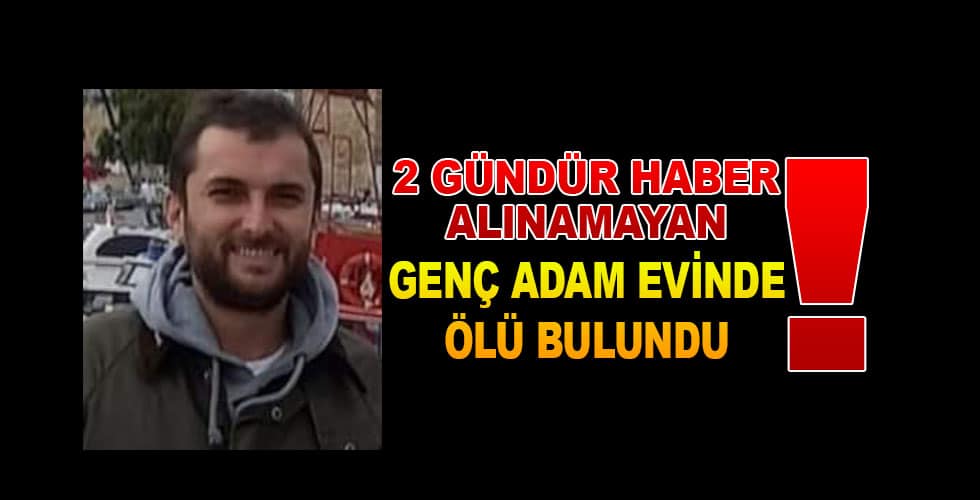 Genç Adam Evinde Ölü Bulundu