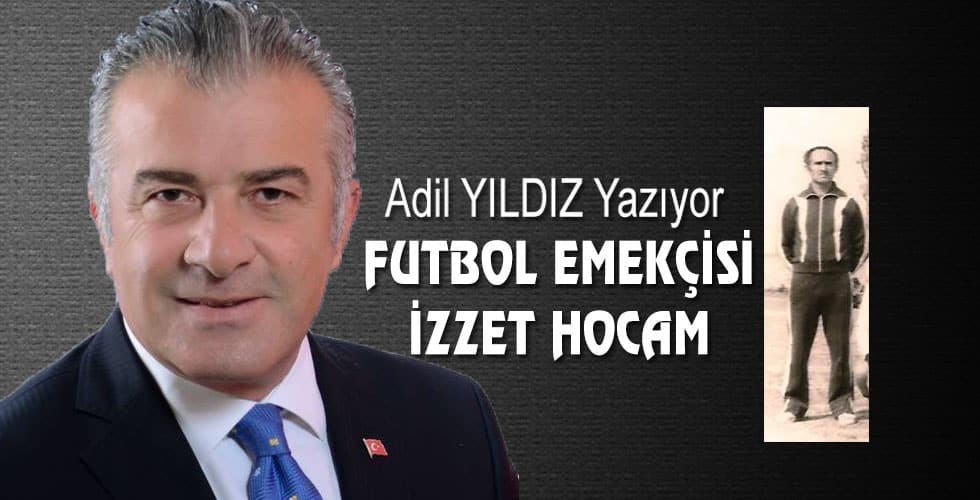 FUTBOL EMEKÇİSİ İZZET HOCAM