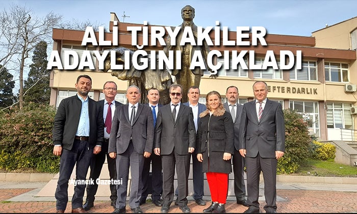 ALİ TİRYAKİLER ADAYLIĞINI AÇIKLADI