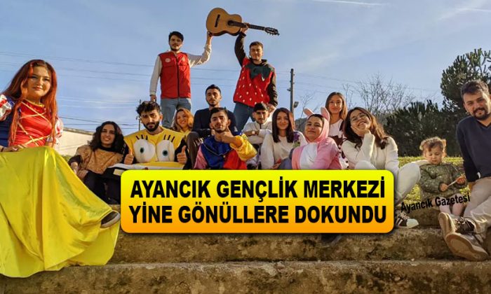 AYANCIK GENÇLİK MERKEZİ YİNE GÖNÜLLERE DOKUNDU