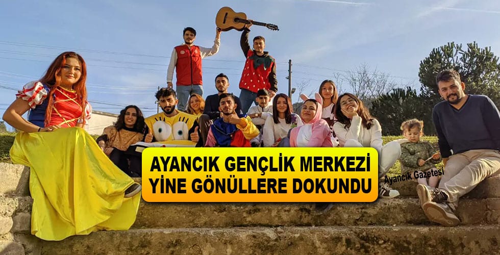 AYANCIK GENÇLİK MERKEZİ YİNE GÖNÜLLERE DOKUNDU