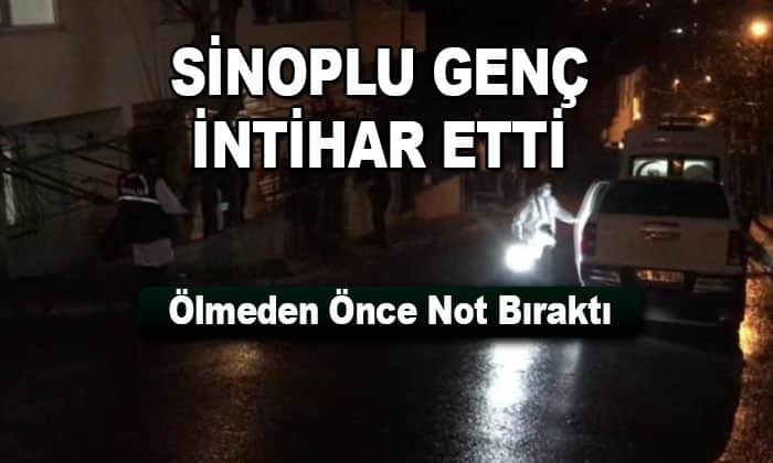 SİNOPLU GENÇ İNTİHAR ETTİ.. Ölmeden Önce Not Bıraktı