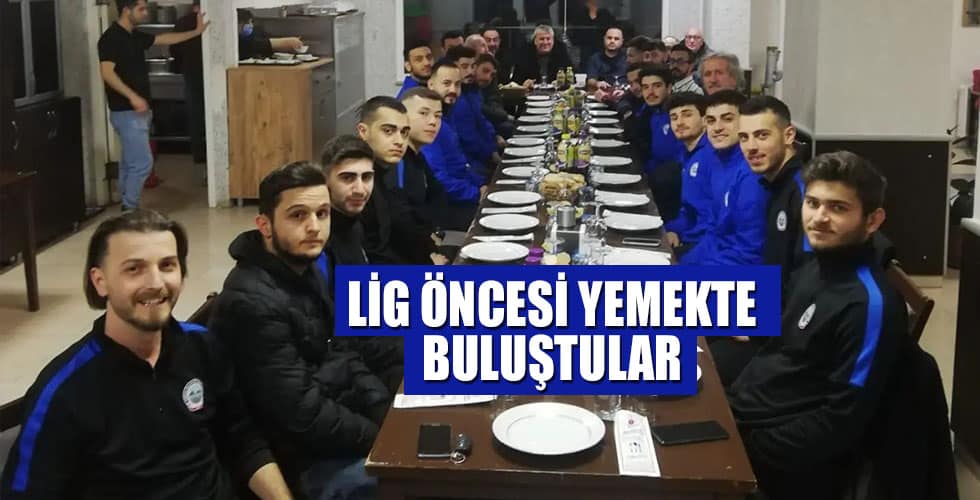 Lig Öncesi Yemekte Buluştular