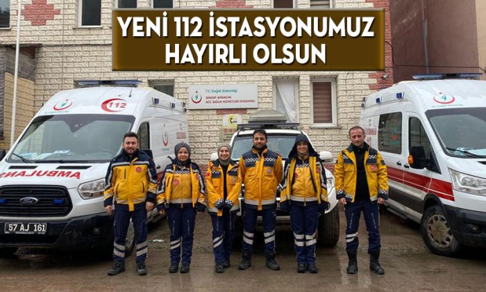 YENİ 112 İSTASYONUMUZ HAYIRLI OLSUN