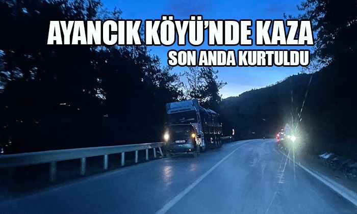 Kamyon Son Anda Kurtuldu