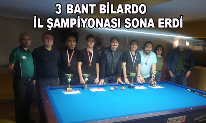 3 BANT BİLARDO İL ŞAMPİYONASI SONA ERDİ