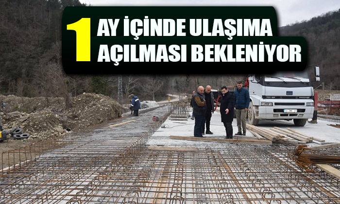 1 Ay İçinde Ulaşıma Açılacak