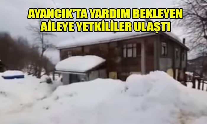 AYANCIK’TA YARDIM BEKLEYEN AİLEYE YETKİLİLER ULAŞTI