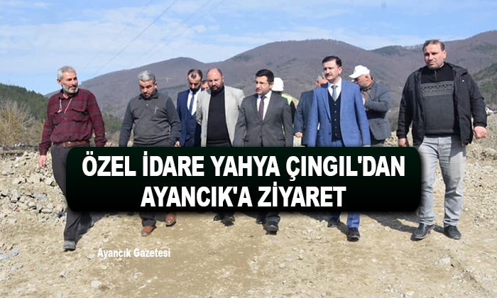 Özel İdare Yahya Çıngıl’dan Ayancık’a Ziyaret