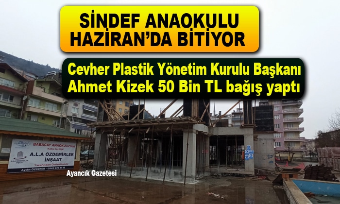 SİNDEF ANAOKULU 1 HAZİRANDA AÇILACAK