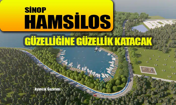 Sinop Hamsilos Güzelliğine Güzellik Katacak