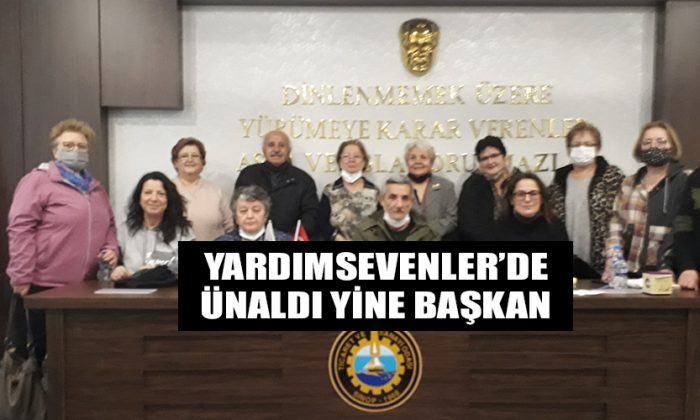 Yardımsevenler’de Ünaldı Yine Başkan