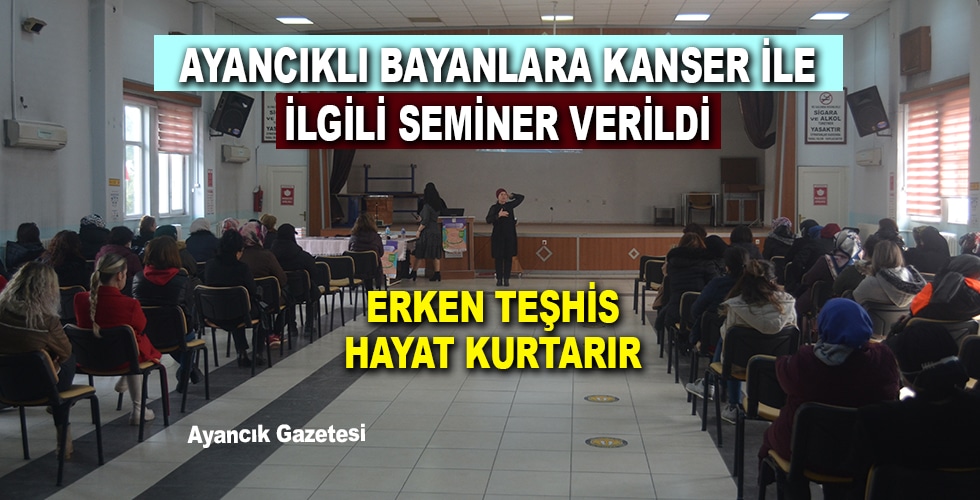 Ayancıklı Bayanlara Kanser ile İlgili Bilgilendirme Semineri Verildi